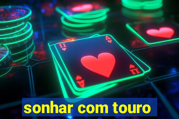 sonhar com touro